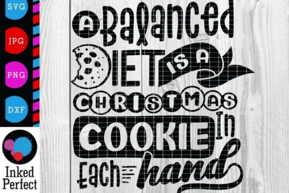 A Balanced Diet is Christmas Cookies in Each Hand Graphics