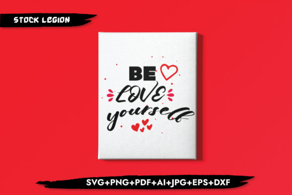 Be Love Yourself: A Graphic Design Asset for Crafts and Creative Projects