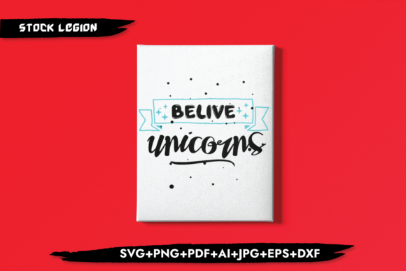 Believe Unicorns Graphic Design Asset for Crafts and Creative Projects