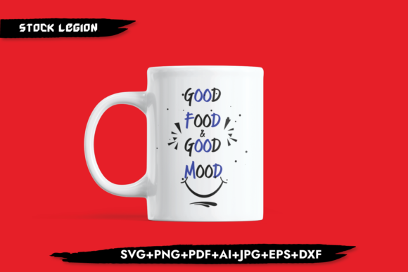 Good Food Good Mood Graphics for Crafts and Creative Projects