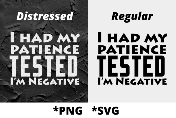 I Had My Patience Tested I'm Negative Graphics for Crafts