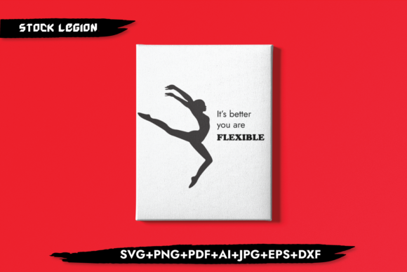 It's Better You Are Flexible Graphics for Crafts