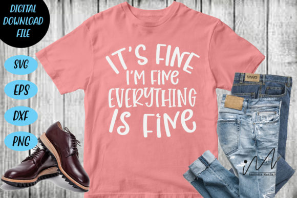 It’s Fine I’m Fine Everything is Fine2 Graphics for Crafts and Design