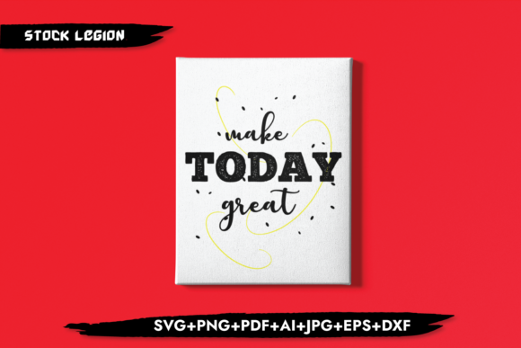 Make Today Great: A Graphic Design Asset for Crafts and Local Branding