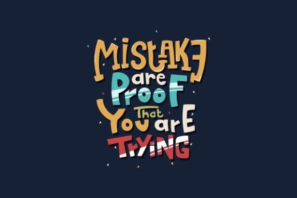 Mistake Are Proof That You Are Trying Graphics for Crafts