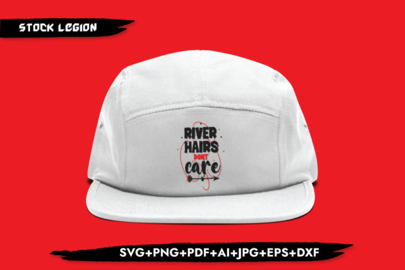 River Hairs Don t Care Graphics for Crafts and Branding