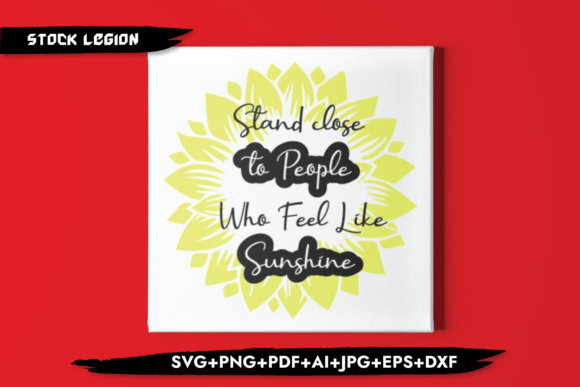 Stand Close to People Like Sunshine Graphics for Crafts