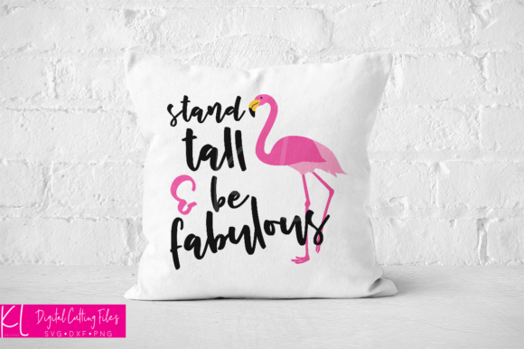 Stand Tall Be Fabulous Flamingo Graphic for Crafts and Branding