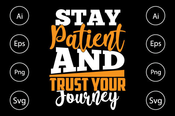 Stay Patient and Trust Your Journey Graphics for Crafts