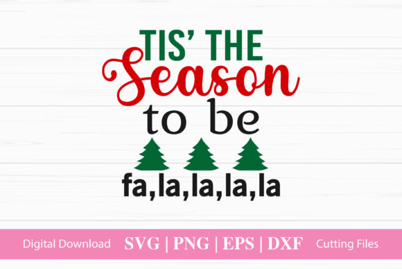 Tis the Season to Be Fa La La La La Graphics for Crafts
